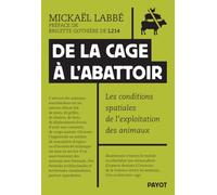 De la cage à l'abattoir: Les conditions spatiales de l'exploitation animale