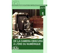 DE LA CAMERA OBSCURA À L'ÈRE DU NUMÉRIQUE: Regard sur l'évolution et l'importance de la photographie dans la société