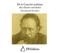 De la Capacité politique des classes ouvrières