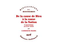 De La Cause De Dieu À La Cause De La Nation - Le Jansénisme Au Xviiie Siècle