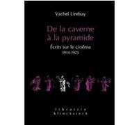 De la Caverne à la pyramide Vachel Lindsay (Auteur), Marc Chénetier (Traduction)