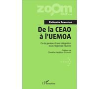 De la CEAO à l'UEMOA Ou la genèse d'une intégration sous-régionale réussie - Fatimata Sawadogo - L'harmattan - broché - Etude