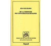 De la certitude des connaissances humaines, 1661 Jean de Silhon (Auteur)