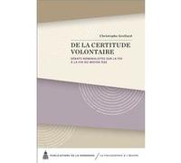 De la certitude volontaire Christophe Grellard (Auteur)