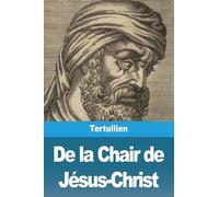 De la Chair de Jésus-Christ