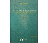De la Chair et des Cendres Jean Gillibert (Auteur)
