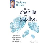 De la chenille au papillon: Accueillir sa propre transition avec sérénité et conscience