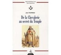 De la Chevalerie au secret du Temple