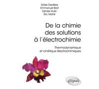 De La Chimie Des Solutions À L?Électrochimie - Thermodynamique Et Cinétique Électrochimiques