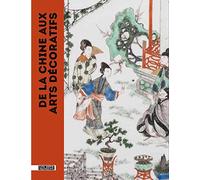 De la Chine aux Arts décoratifs: L'art chinois dans les collections du musée des Arts décoratifs