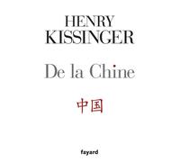 De la Chine - Henry Kissinger - Fayard - broché - Essai