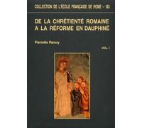 De la chrétienté romaine à la réforme en dauphiné : évèques, fidèles et déviants, vers 1340