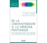 De la chromothérapie à la médecine photonique - Un arc-en-ciel de santé