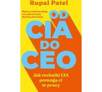 De la CIA au PDG. Comment les techniques de la CIA vous aideront au travail