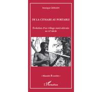 De La Cithare Au Portable En Pays Bassari - Evolution D'un Village Ouest-Africain Au Xxe Siècle