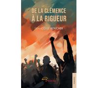 De la clémence à la rigueur - Françoise Boucher - Jets D'encre - broché - Essai