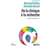 De la clinique à la recherche Armelle Barral (Auteur), Bernard Golse (Auteur)