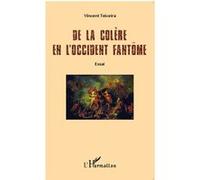 De la colère en l'Occident fantôme Vincent Teixeira (Auteur)