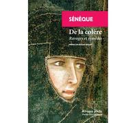 De la colère Ravages et remèdes - Sénèque - Rivages - Poche - Essai