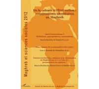 Pierre-Noël Denieuil – De la colonie à l'État-nation : Constructions identitaires au Maghreb – Broché