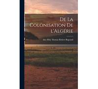 De la colonisation de l'Algérie