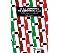 De la Commune au communalisme Un héritage paradoxal - Paula Cossart - Lanterne Editions De La - broché - Essai