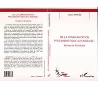 De la communication prélinguistique au langage Formes et fonctions - Haydee Marcos - L'harmattan - broché - Livre