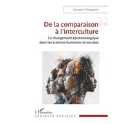 De la comparaison à l’interculture: Le changement épistémologique dans les sciences humaines et sociales