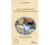 De la complexité des politiques locales - Pascal Roggero - L'harmattan - broché - Etude