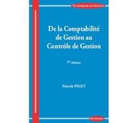 De la comptabilite de gestion au controle de gestion, 7e ed. Patrick Piget (Auteur)