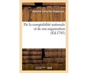 De la comptabilité nationale et de son organisation Levacher-Duplessis (Auteur)