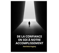 De la confiance en soi à notre accomplissement