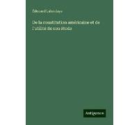 De La Constitution Américaine Et De L'utilité De Son Étude