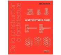 Alain Billard – De la construction à l'architecture – Volume 1 : Les structures-poids – Broché