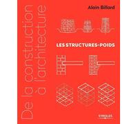 Alain Billard – De la construction à l'architecture – Volume 1 : Les structures-poids – Broché