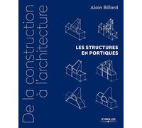 De la construction à l'architecture - Volume 2: Les structures en portiques.