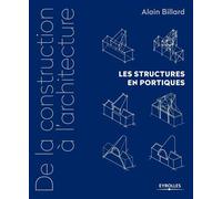 Alain Billard – De la construction à l'architecture – Volume 2: Les structures en portiques – Broché