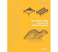 De la construction à l'architecture - Volume 3: Les structures de hautes performances.