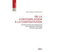 De la contemplation à la contestation La politisation des dominicains de la Province de France - Yann Raison Du Cleuziou - Belin Éducation - broché - Essai