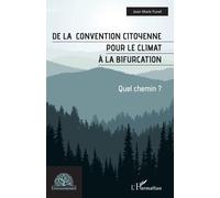 De La Convention Citoyenne Pour Le Climat À La Bifurcation - Quel Chemin ?