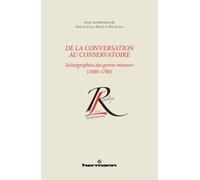 De la conversation au conservatoire Scénographies des genres mineurs (1680-1780) - Aurélie Zygel-Basso - Hermann - broché - Etude
