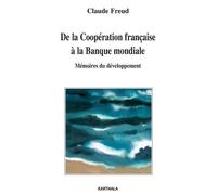 De La Coopération Française À La Banque Mondiale - Mémoires Du Développement