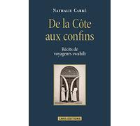 De la Côte aux confins. Récits de voyageurs swahili