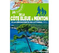 De la Côte bleue à Menton - À la découverte du littoral - 26 balades
