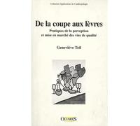 De la coupe aux lèvres. Pratiques de la perception et mise en marché des vins de qualité