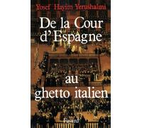De la Cour d'Espagne au ghetto italien: Isaac Cardoso et le marranisme au XVIIe siècle