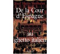 De la Cour d'Espagne au ghetto italien - Isaac Cardoso et le marranisme au XVIIe siècle - Yosef Hayim Yerushalmi - Fayard - Livre