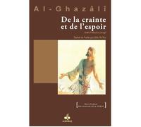 De la crainte et de l’espoir - Kitâb al-khawf wa al-rajâ’ - - Muhammad Ibn Muhammad Abu Hamid L'imam Al-Ghazali - Albouraq - broché - Essai