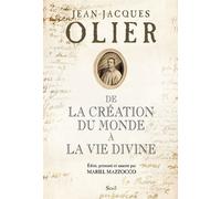 De La Création du monde à La Vie divine - Jean-Jacques Olier - Seuil - broché - Essai