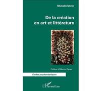 De la création en art et littérature Michelle Morin (Auteur)